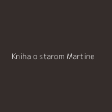 Kniha o starom Martine